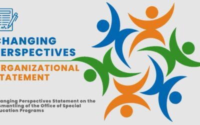 Changing Perspectives Statement on the Dismantling of the Office of Special Education Programs