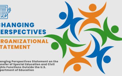 Changing Perspectives Statement on the Transfer of Special Education and Civil Rights Functions Outside the U.S. Department of Education